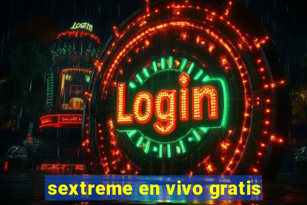 sextreme en vivo gratis